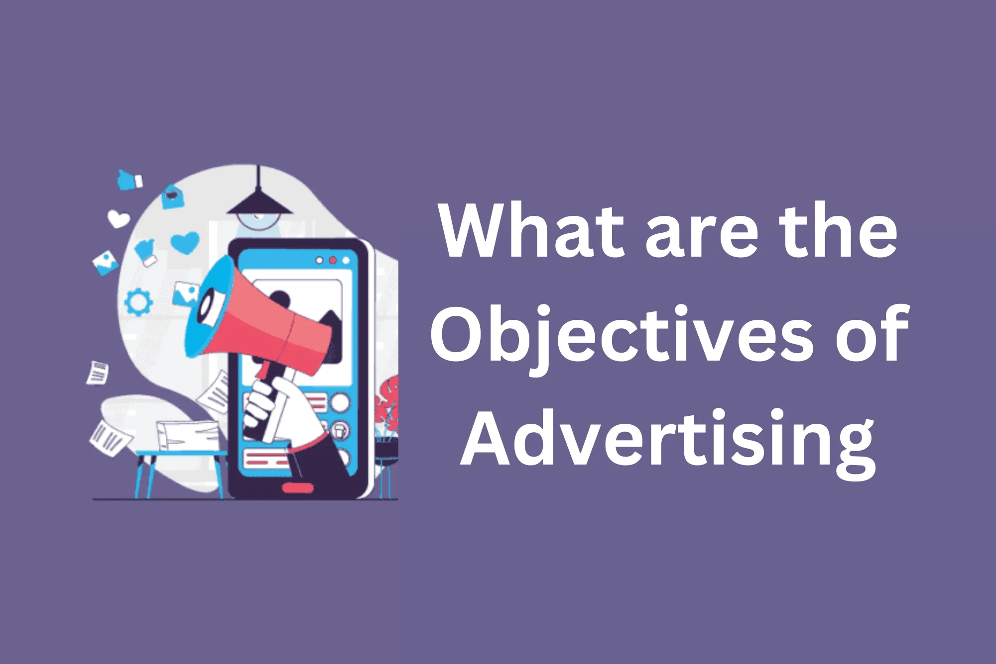 What are the Objectives of Advertising